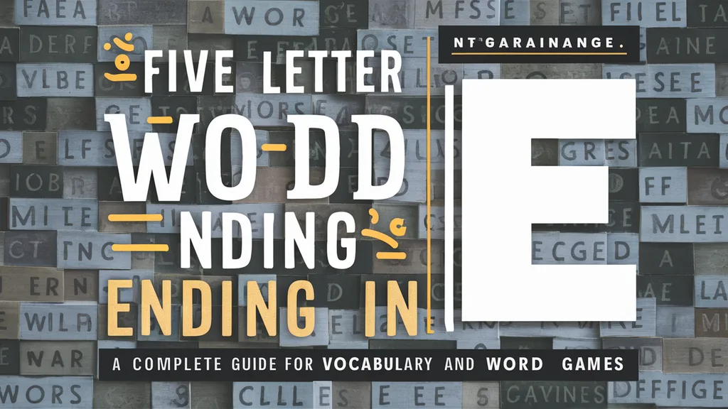 five letter words ending in e